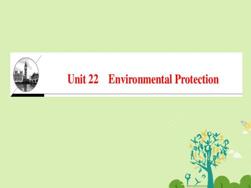 高中英语 Unit 22 Environmental Protection课件 北师大版选修