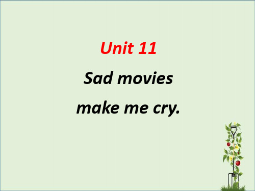 2014年秋九年级英语全册 Unit 11 Sad movies make me cry(第1课时)课件 (新版)人教新目标版