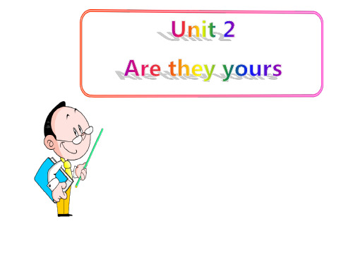 最新外研版英语7年级下《Module1 Unit 2  Are they yours》精品课件