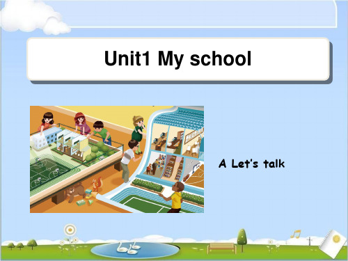 人教版PEP英语四年级下册Unit1 My schoolA__Let’s__talk课件等.ppt