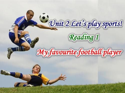 牛津译林英语七年级上册 Unit 2 Let's play sports Reading 1课件