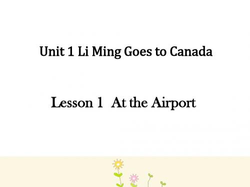 六年级上册英语 Unit 1 Li Ming Goes to Canada Lesson1At the airport