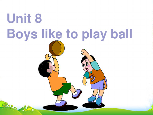 新陕旅版四年级英语上册《Unit8 Boys Like to Play Ball》精品课件(12张)