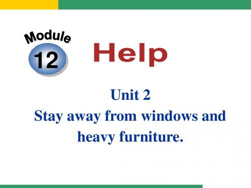 Module_12_Help_Unit_2_Stay_away_from_windows_and_heavy_furniture