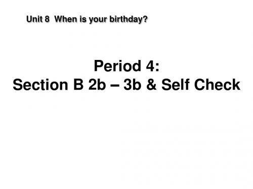 Unit 8 When is your birthday？ Period 4教学备课课件 人教新目标版七年级上