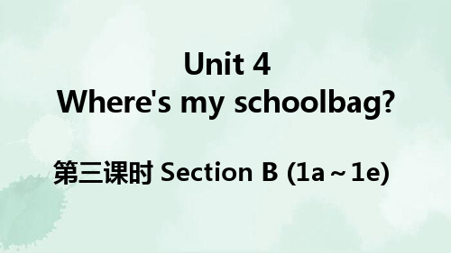 华阴市第四中学七年级英语上册Unit4Where'smyschoolbag第三课时课件新版人教新目标