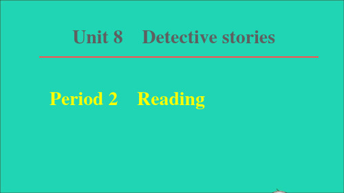 九上Unit8DetectivestoriesPeriod2Reading牛津版