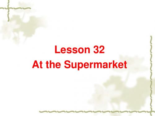 冀教版七年级英语上册Unit 6《Lesson32 At the Supermarket》课件