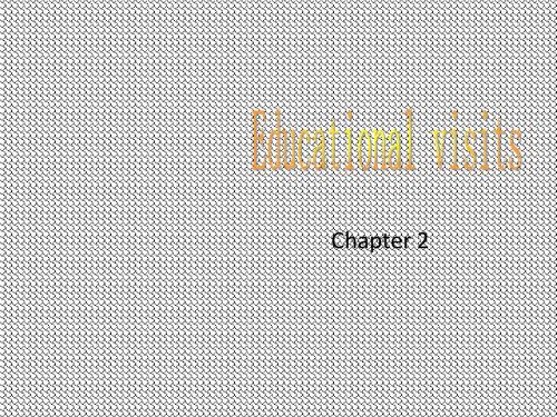 Chapter2《Educationalvisits》课件1(10页)(牛津上海九年级下)