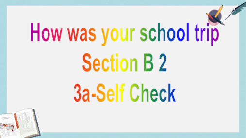 七年级英语下册人教版Unit_11_How_was_your_school_trip_Section_B_2