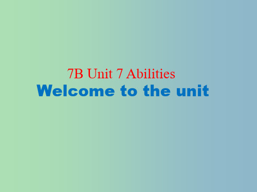 七年级英语下册《Unit 7 Abilities Welcome》 牛津版