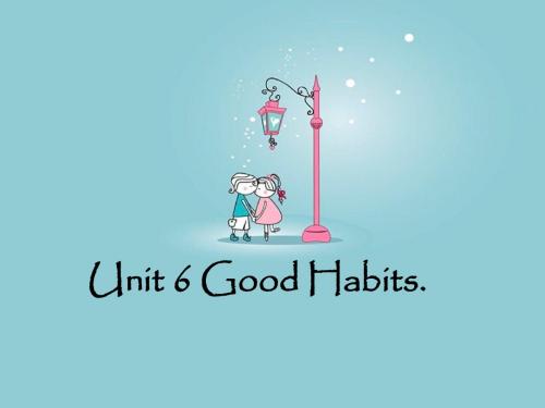 Unit 6 Good Habits 课件1-优质公开课-广东人民三起5下精品