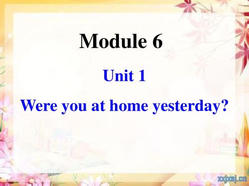module_6__unit_1_were_you_at_home_yesterday