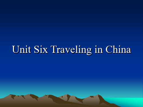 Unit 6 Traveling in China英语课件