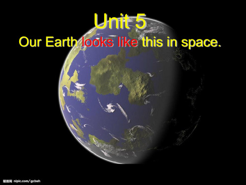 湘少版六年级英语下册unit_5_Our_Earth_looks_like_this_in_space教学课件