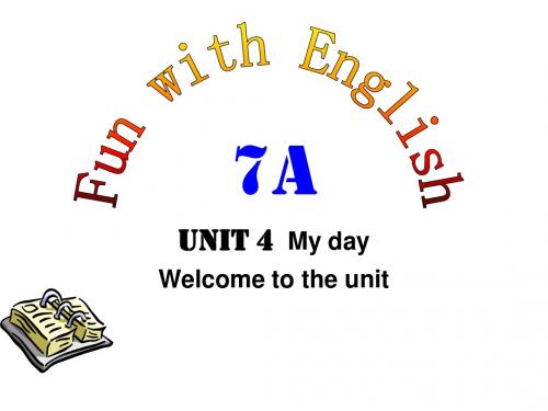 7A Unit4 My day Welcome to the unit