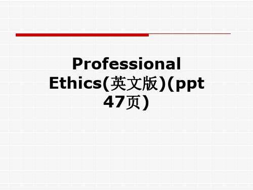 Professional Ethics(英文版)(ppt 47页)