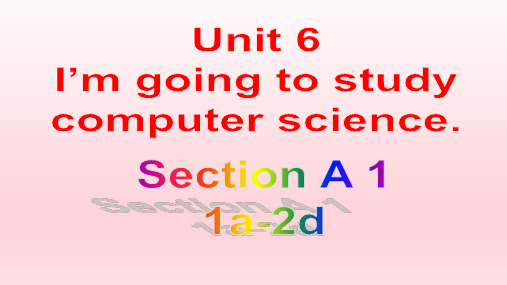 八年级英语上册  Unit 6 I'm going to study computer scienc