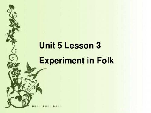 Unit 5 Lesson 3 Experiment in Folk 课件 1-优质公开课-北师大版高中必修2精品