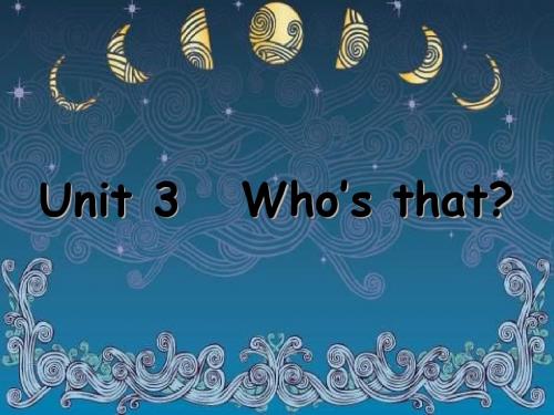 二年级英语上册Unit3Who’sthat PPT精品课件北师大版(一起)