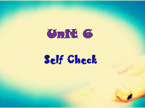 2015年九年级英语上Unit 6 Self-check(人教版)精选教学PPT