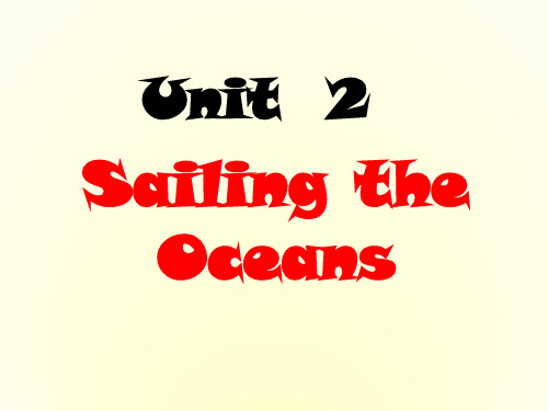高中英语 Unit2《Sailing the Oceans》课件5 新人教版选修9
