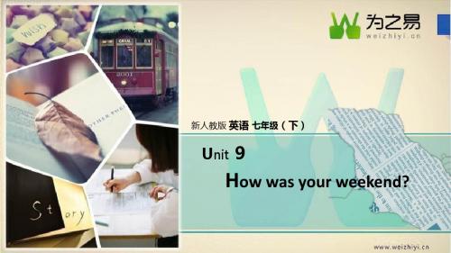 【初中英语七年级下】【unit 9】【How was your weekend】