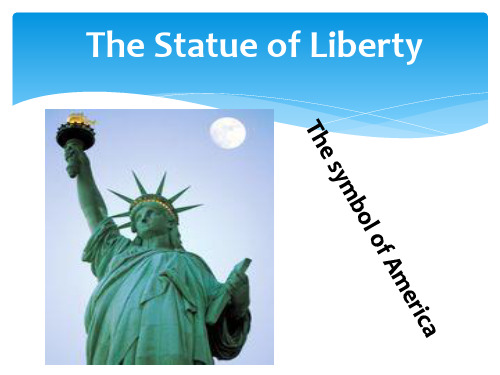美国的象征自由女神像英文PPT  The Statue of Liberty