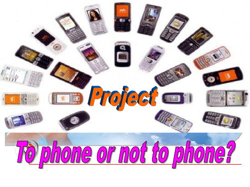 牛津英语模块7Unit1ProjectToPhoneornottoPhone校公开课
