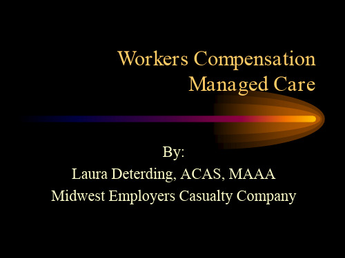 Workers Compensation Managed Care - Casualty Actuarial 员工薪酬管理式医疗保险精算