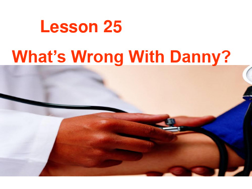 Unit 4 Stay Healthy lesson 25 What’s Wrong With Danny教学课件 冀教版