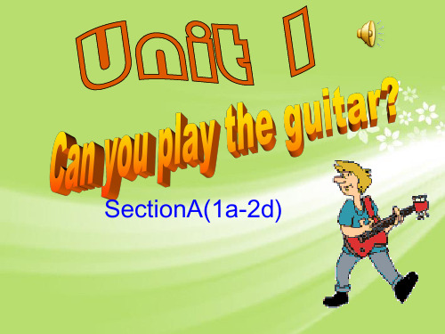 最新PEP版Can you play the guitar section A 1a—2d课件ppt