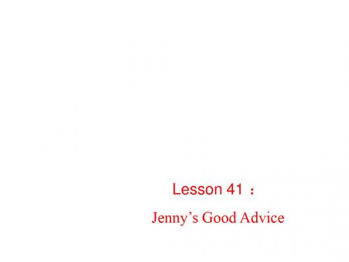 冀教版九年级全册英语课件：unit7 Lesson41：Jenny’s Good Advice (共17张PPT)