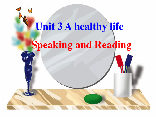 人教版英语选修六Unit 3 A healthy Life(Speaking and Reading