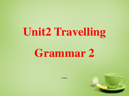 牛津译林版八年级下册Unit 2《Travelling》(Grammar 2)-课件