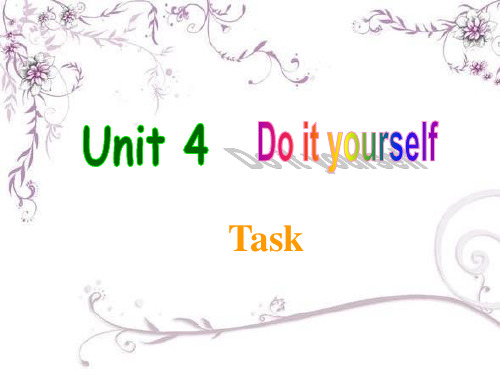 江苏省溧水县孔镇中学八年级英语上册 Unit 4 Do it yourself Task课件1 (新版)牛津版