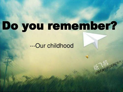 Memories_of_childhood_童年记忆英文PPT