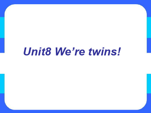 译林版(三起)三年级下册英语Unit 8 We’re twins!4 (共10张PPT)