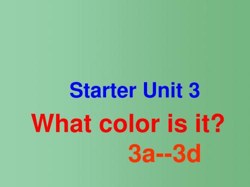 七年级英语上册 Starter Unit 3 What color is it 3a-3d课件 (新版)人教新目标版