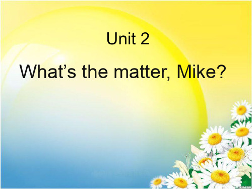 人教PEP版-英语-六年级下册-6B Unit 2 What’s the Matter, Mike说课课件