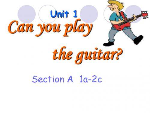 初中英语2018年人教版七年级下册PPT课件Unit 1 Can you play the guita？ Section A
