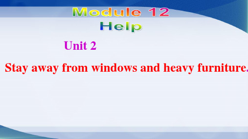 外研版八年级英语上Module 12 Unit 2 Stay away from windows and heavy furniture 课件(共38张PPT)