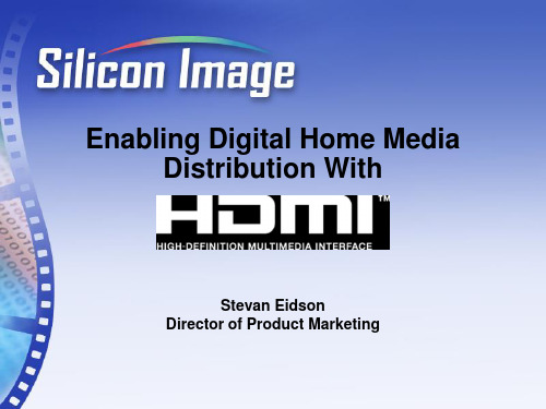 SiliconImage的HDMI多媒体接口概述PPT课件
