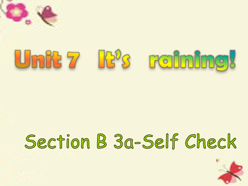 【学海风暴】2015-2016学年七年级英语下册 Unit 7 It’s raining Section B(3a-Self Check)课件