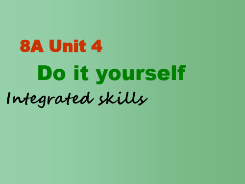 八年级英语上册 Unit 4《Do it yourself Integrated skills》课件