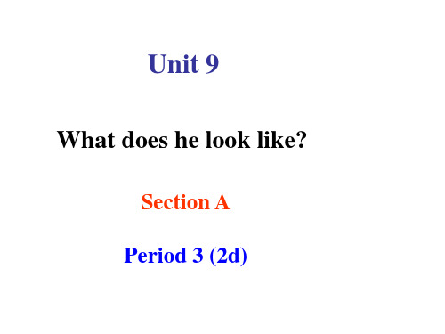 Unit 9 What does he look like Section A 2d  公开课一等奖课件