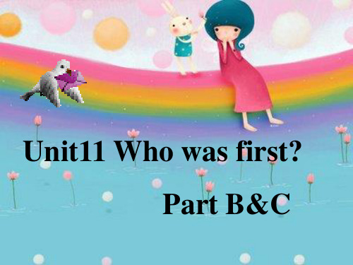 五年级英语下册课件-Unit 11 Who was first（57）-湘少版