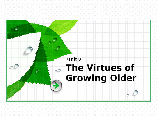 Unit-2-The-Virtues-of-Growing-Older-课件教学教材