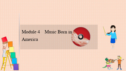 外研版选修7高考英语大一轮复习Module4MusicBorninAmerica课件