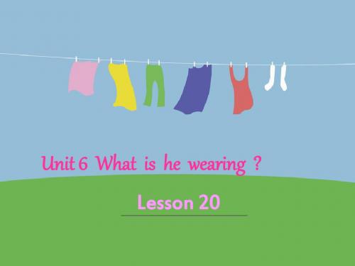 (一起)北京版六年级英语上册课件unit six what is he wearing lesson 20课件3